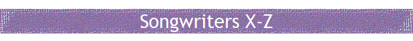 Songwriters X-Z