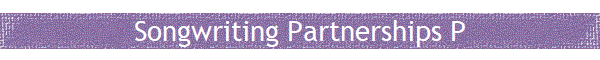 Songwriting Partnerships P