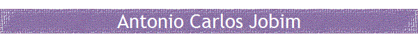 Antonio Carlos Jobim