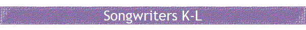 Songwriters K-L